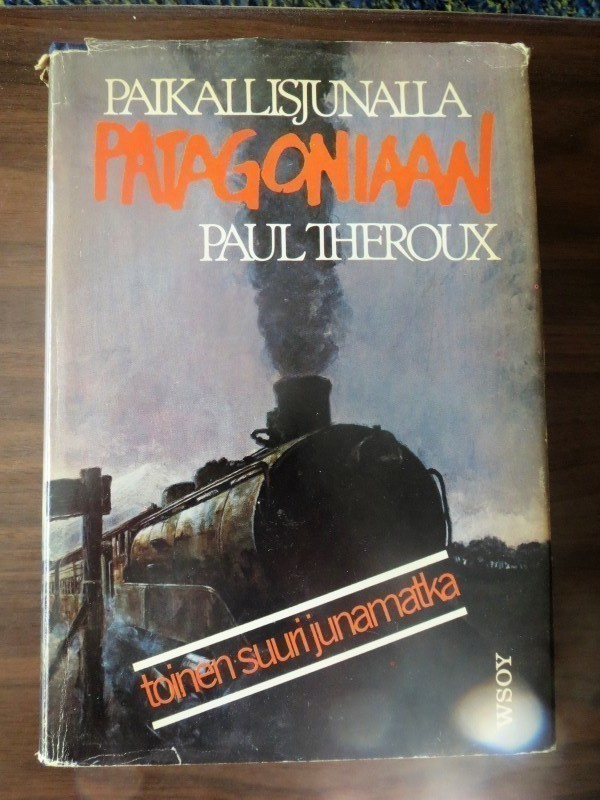Paul Theroux: Paikallisjunalla Patagoniaan
