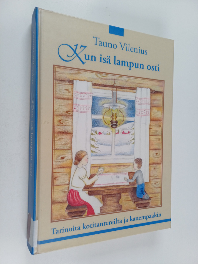 Tauno Vilenius : Kun isä lampun osti : tarinoita kotitant...