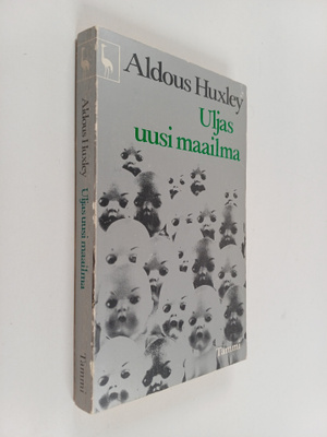 Aldous Huxley : Uljas uusi maailma