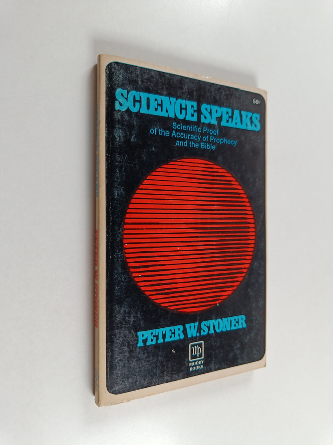Peter W. Stoner : Science speaks : Scientific proof of th...
