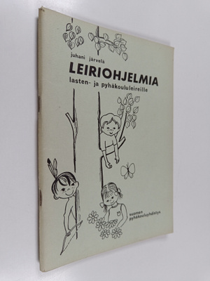Juhani Järvelä : Leiriohjelmia lasten- ja pyhäkoululeireille