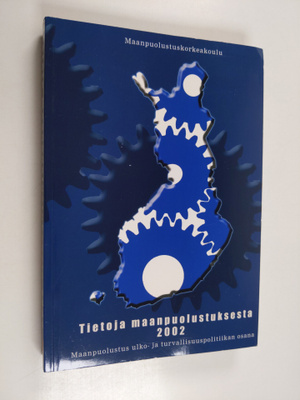 Tietoja maanpuolustuksesta : maanpuolustus ulko- ja turva...
