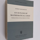 A. Grzegorczyk : An Outline of Mathematical Logic - Funda... - pikkukuva 1