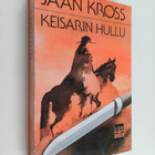 Jaan Kross : Keisarin hullu - pikkukuva 1