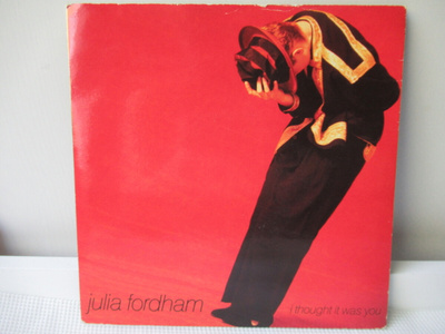 JULIA FORDHAM - I THOIGHT IT WAS YOU 7" VINYL