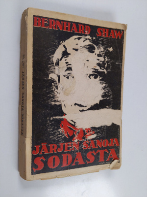 George Bernard Shaw : Järjen sanoja sodasta : englantilai...