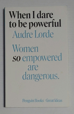 Audrey Lorde - When I dare to be powerful