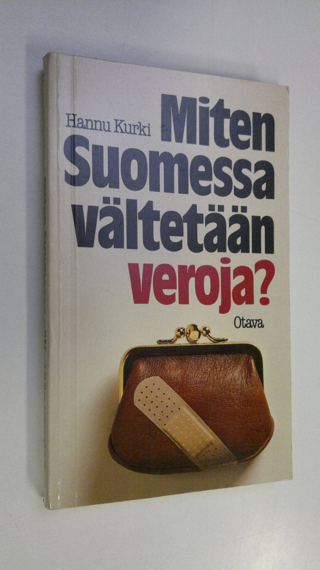 Hannu Kurki : Miten Suomessa vältetään veroja