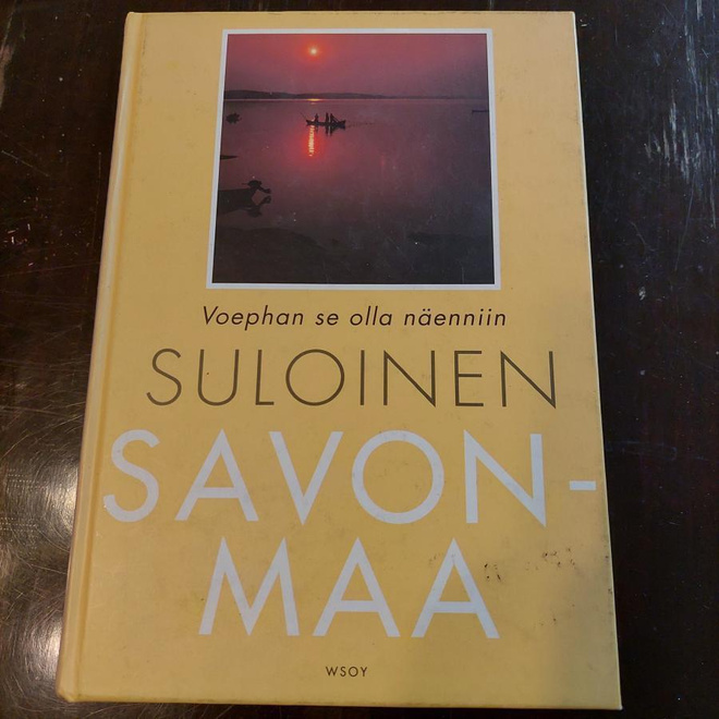 Suloinen Savonmaa : voephan se olla näenniin