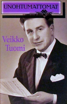 Veikko Tuomi • Unohtumattomat C-Kasetti