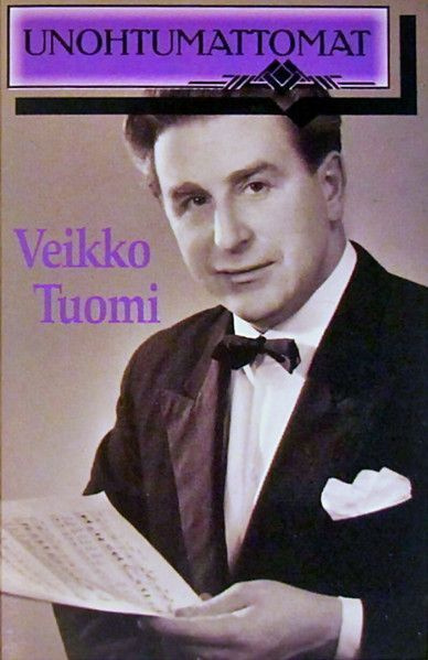 Veikko Tuomi • Unohtumattomat C-Kasetti
