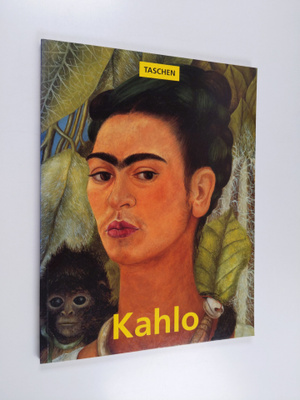 Andrea Kettenmann : Frida Kahlo 1907-1954 : Pain and passion