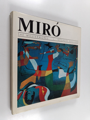 Georges Raillard ym. : Miro : the Masterworks