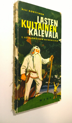 Aili Konttinen : Lasten kultainen Kalevala 1 : Väinämöise...