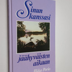 Ilkka Porio : Sinun kanssasi jäähyväisten aikaan : saatto... - pikkukuva 1