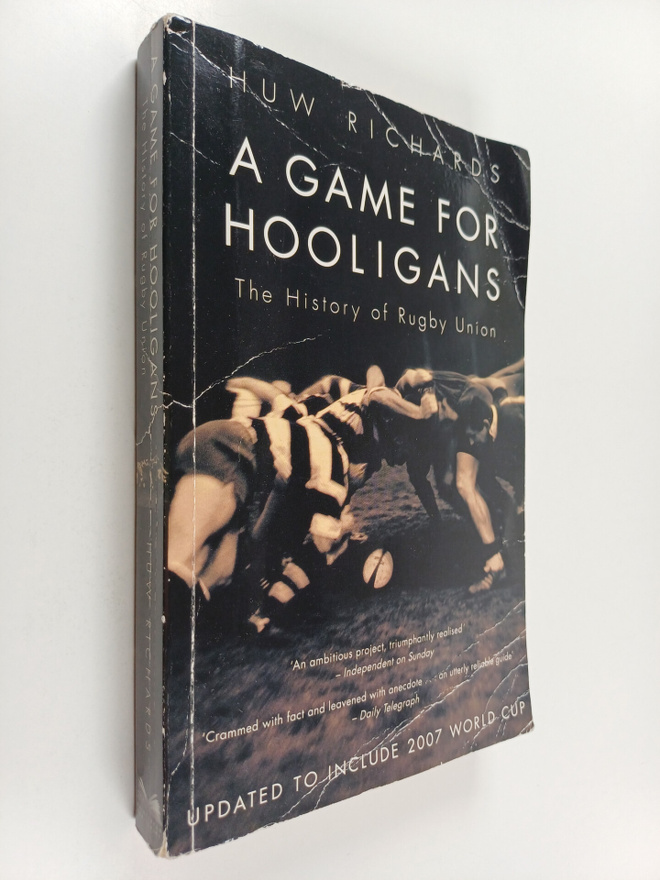 Huw Richards : A Game for Hooligans - The History of Rugb...