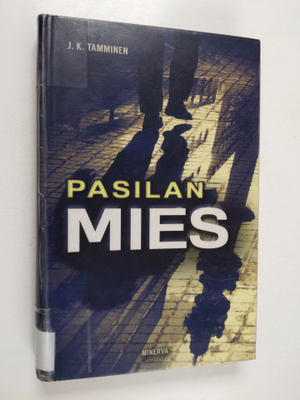 J. K. Tamminen : Pasilan mies
