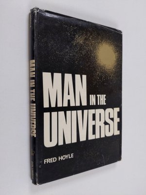 Fred Hoyle (Mathematicien) : Man in the Universe