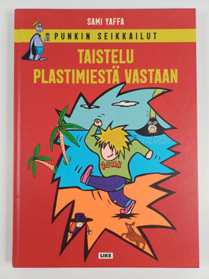 Sami Yaffa : Punkin seikkailut : taistelu Plastimiestä va...