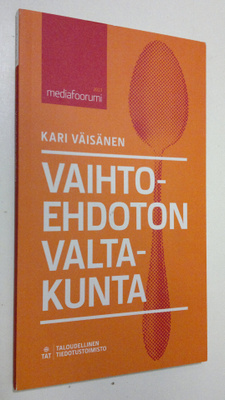 Kari Väisänen : Vaihtoehdoton valtakunta : mediafoorumi 2013