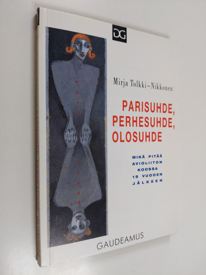 Mirja Tolkki-Nikkonen : Parisuhde, perhesuhde, olosuhde :...