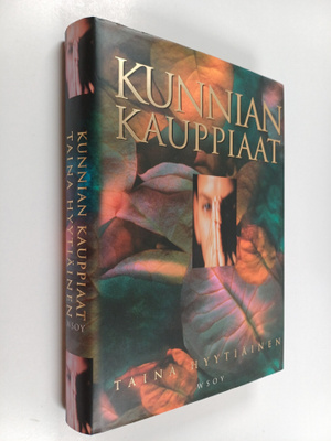 Taina Hyytiäinen : Kunnian kauppiaat (signeerattu)