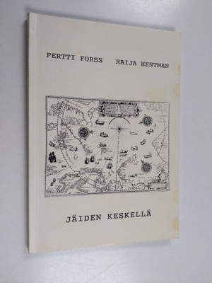 Pertti Forss : Jäiden keskellä : vaellusretki Huippuvuori...