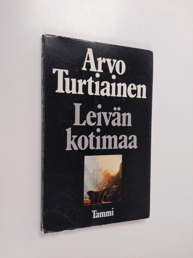Arvo Turtiainen : Leivän kotimaa (signeerattu, tekijän om...