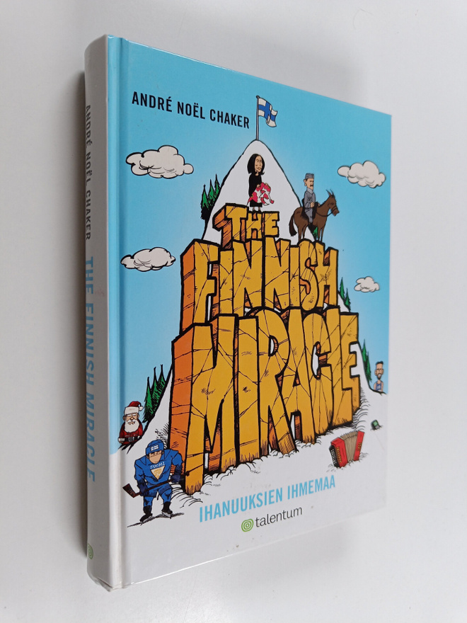 Andre Noel Chaker : The Finnish miracle : ihanuuksien ihm...