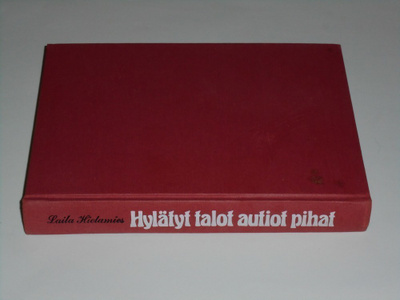 Laila Hietamies : Hylätyt talot, autiot pihat