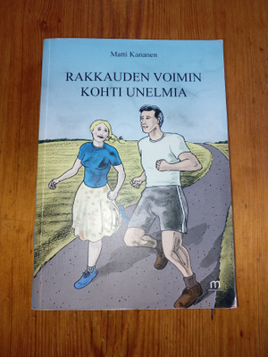 Rakkauden voimin kohti unelmia – Matti Kananen