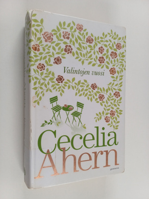 Cecelia Ahern : Valintojen vuosi