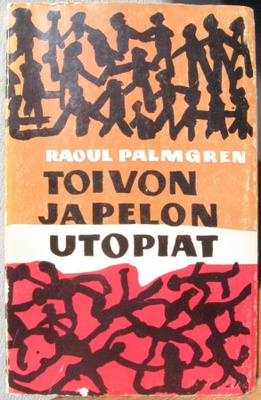 Raoul Palmgren: Toivon ja pelon utopiat. 96 s.