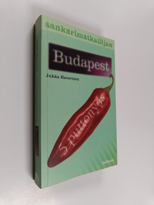 Jukka Haverinen : Sankarimatkailijan Budapest 2