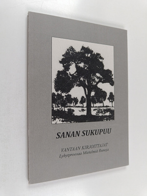 Sanan sukupuu - Lyhytproosaa, mietelmiä, runoja