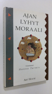 Hannu (toim.) Tarmio : Ajan lyhyt moraali