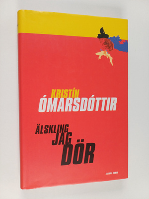 Kriston Omarsdottir : Älskling jag dör (signeerattu)