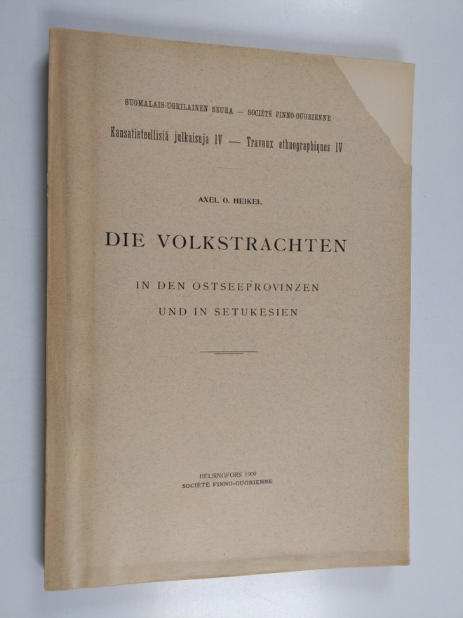 Axel O. Heikel : Die Volkstrachten in den Ostseeprovinzen...