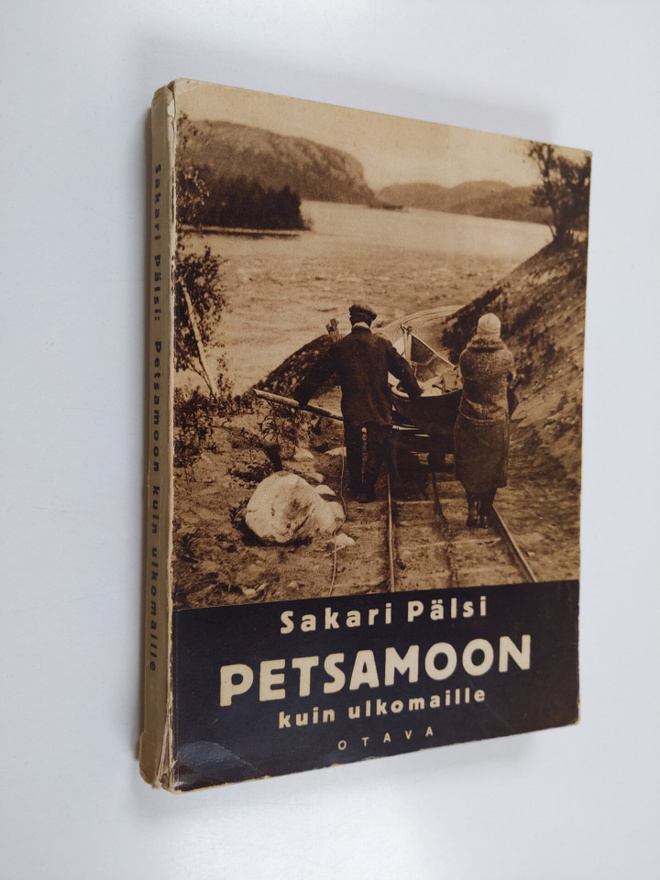 Sakari Pälsi : Petsamoon kuin ulkomaille