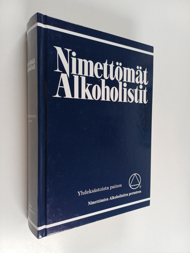 Nimettömät alkoholistit : kertomus siitä miten sadattuhan...