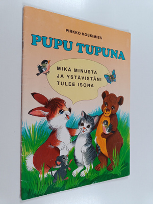 Pirkko Koskimies : Pupu Tupuna : mikä minusta ja ystävist...