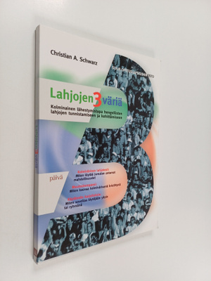 Christian A. Schwarz : Lahjojen 3 väriä : kolminainen läh...