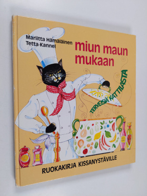 Mariitta Hämäläinen : Miun maun mukaan : ruokakirja kissa...