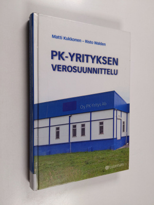 Matti Kukkonen : Pk-yrityksen verosuunnittelu