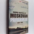 Hannu Rautkallio : Moskovan päiväkirja 1989-1993 : heijas... - pikkukuva 1