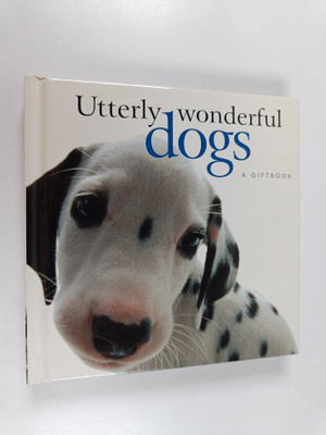 Helen Exley : Utterly Wonderful Dogs