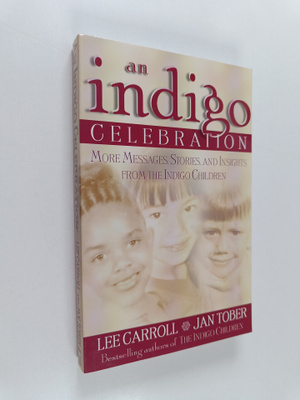 Lee Carroll ym. : An Indigo Celebration - More Messages, ...