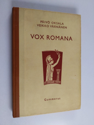 Päivö Oksala ym. : Vox Romana - Excerpta e scriptoribus l...