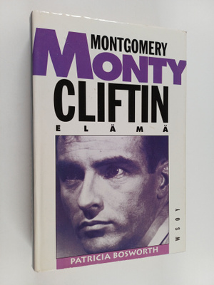 Patricia Bosworth : Monty : Montgomery Cliftin elämä
