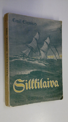 Emil Elenius : Silkkilaiva : kertomus